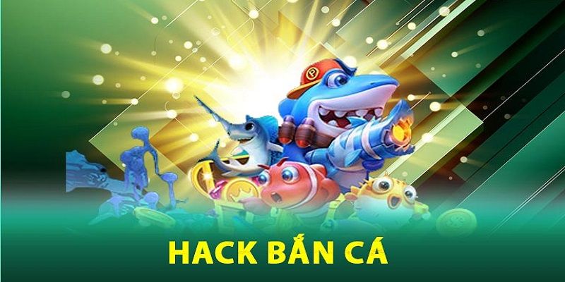 hack bắn cá vui