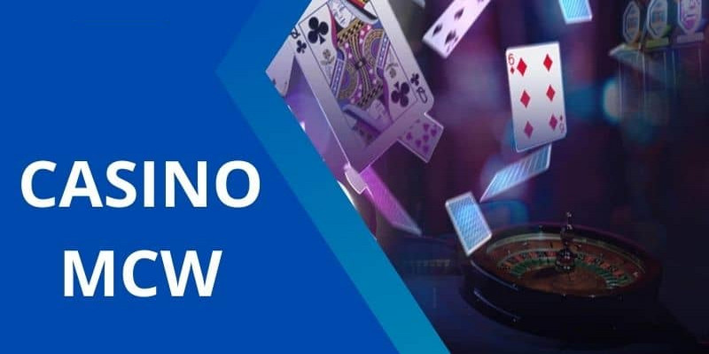 Ưu điểm nổi bật, dễ dàng nhận thấy của sảnh MCW casino